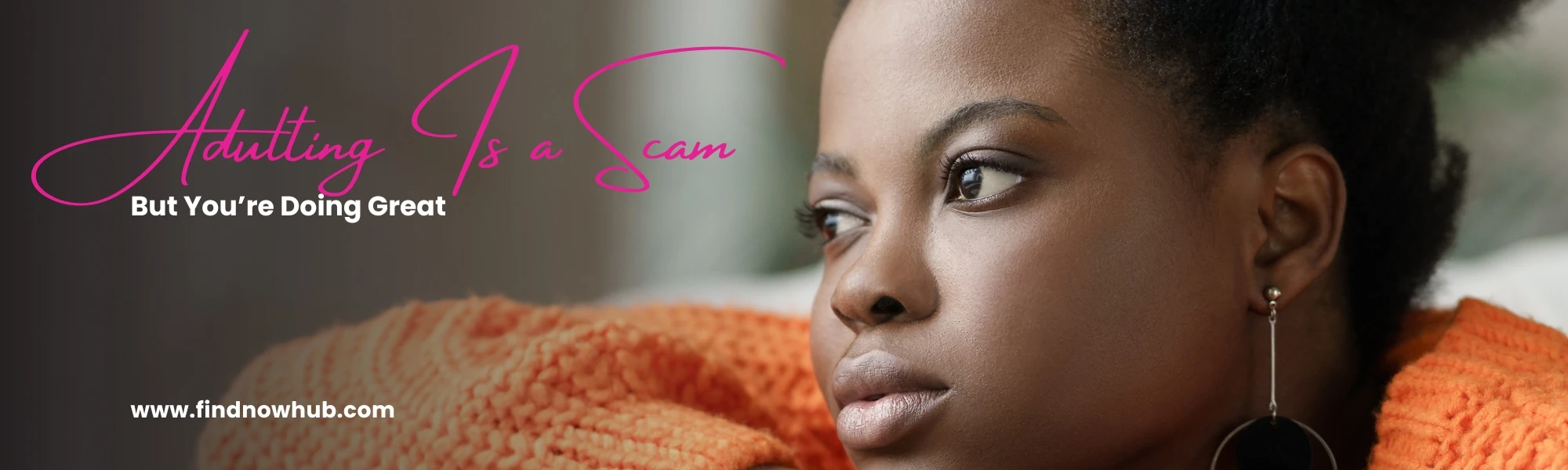 Adulting is a Scam... But Here’s How to Cope
